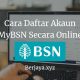Cara Daftar Akaun MyBSN