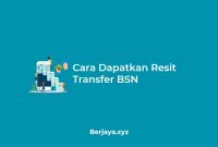 Cara Dapatkan Resit Transfer BSN