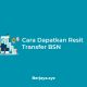 Cara Dapatkan Resit Transfer BSN