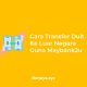 Cara Transfer Duit Ke Luar Negara Guna Maybank2u