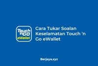 Cara Tukar Soalan Keselamatan Touch 'n Go eWallet