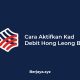 Cara Aktifkan Kad Debit Hong Leong Bank