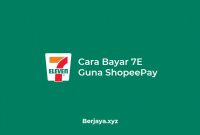 Cara Bayar 7E Guna ShopeePay