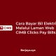 Cara Bayar Bil Elektrik Melalui Laman Web CIMB Clicks Pay Bills