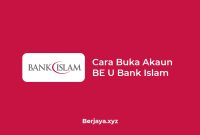 Cara Buka Akaun BE U Bank Islam