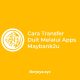 Cara Transfer Duit Melalui Apps Maybank2u