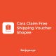 Cara Claim Free Shipping Voucher Shopee