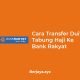 Cara Transfer Duit Tabung Haji Ke Bank Rakyat