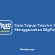 Cara Topup Touch n Go Menggunakan BigPay