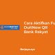 Cara Aktifkan Fungsi DuitNow QR Bank Rakyat